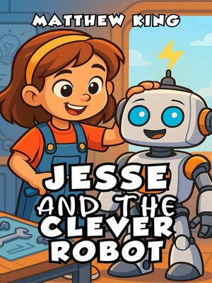 cover image of Jesse and the Clever Robot